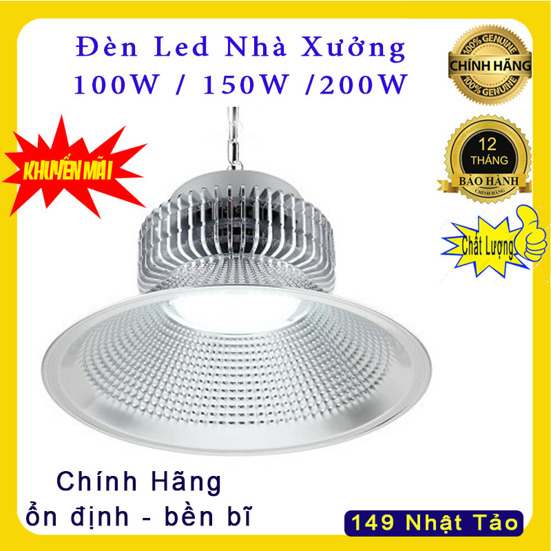 Đèn Led Nhà Xưởng 100W 150W 200W chính hãng cao cấp siêu sáng siêu bền