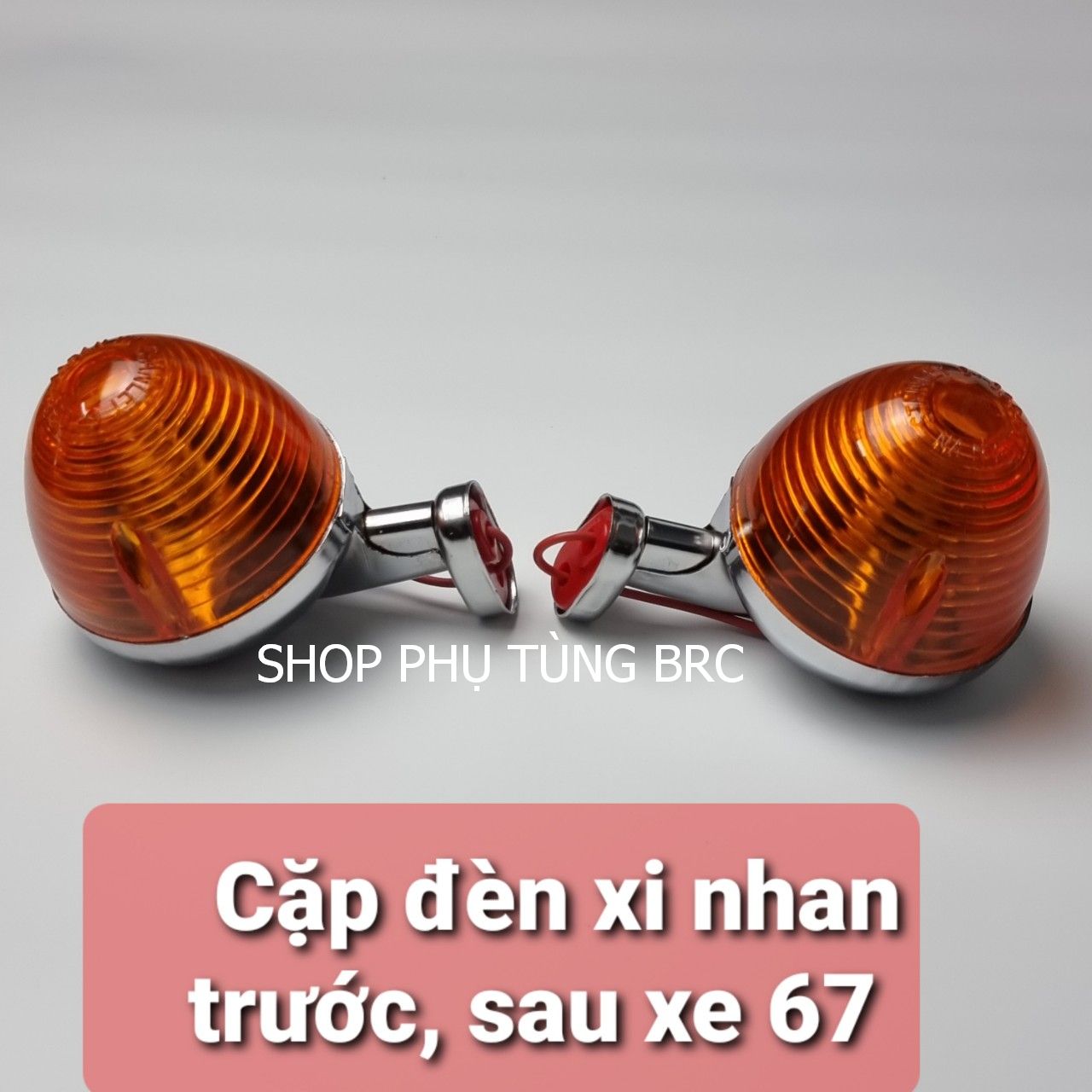 Cặp đèn xi nhan xe 67 ( sl: 1 cặp đèn xi nhan xe 67 lắp trước, sau đều được )