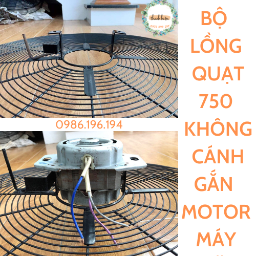 Bộ lồng quạt không cánh công nghiệp 750 hàn sẵn vòng gắn motor Máy Giặt