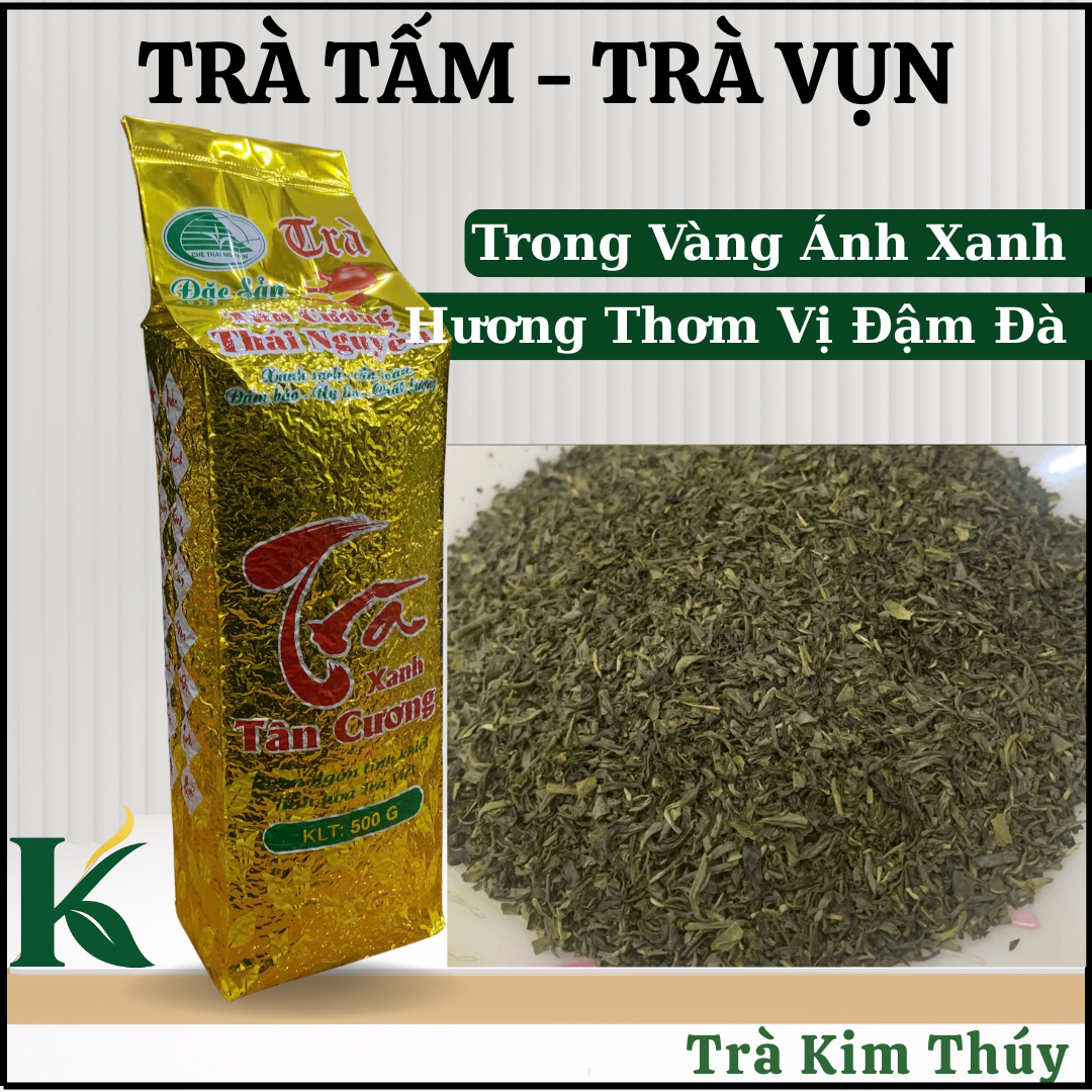 Trà Tấm - Trà Vụn Thái Nguyên - Thơm Ngon Đậm Vị Hàng Chuẩn - Tân Cương Thái Nguyên - Trà Xanh Kim Thúy