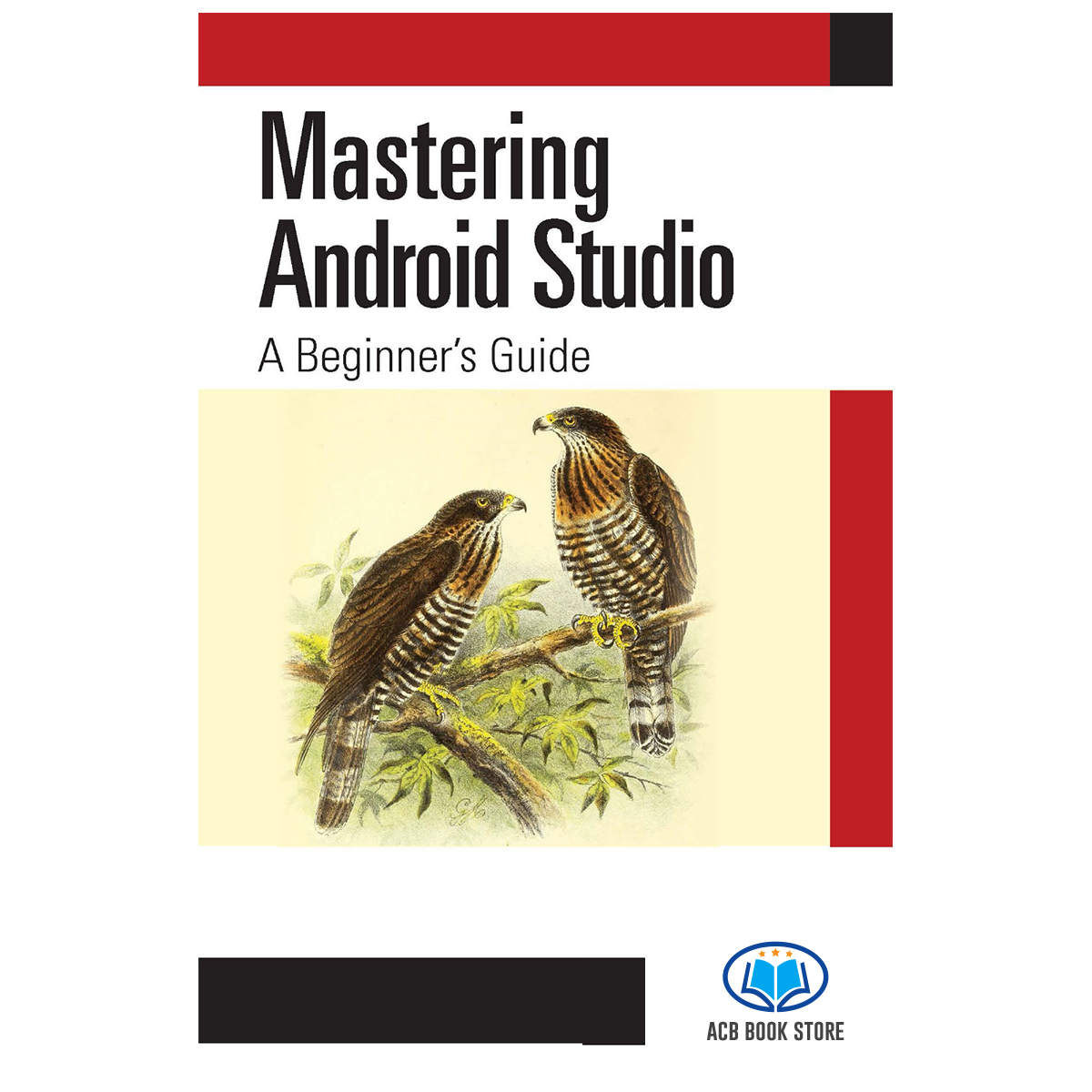 Sách Mastering Android Studio A Beginners Guide - ACB Bookstore