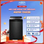[SALE SỐC] Máy giặt Aqua 8 kg AWM8-316K(B) - Bảo hành 2 năm - Hỗ trợ lắp đặt
