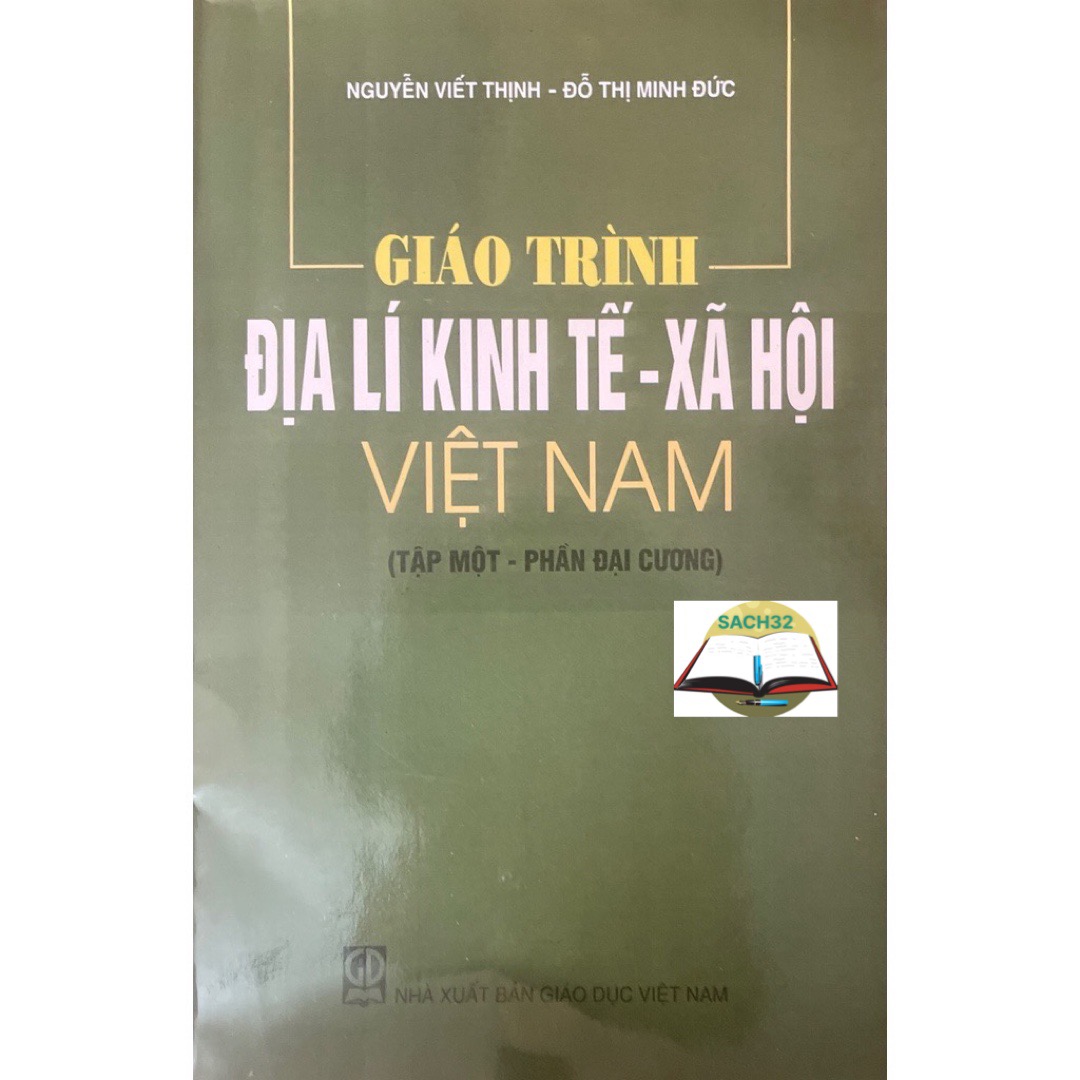 Giáo Trình Địa Lý Kinh Tế Xã Hội Việt Nam Tập 1 - Phần Đại Cương