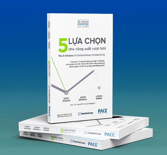 5 lựa chọn cho năng xuất vượt trội - kory kogon, adam merrill, leena rinne - pace books
