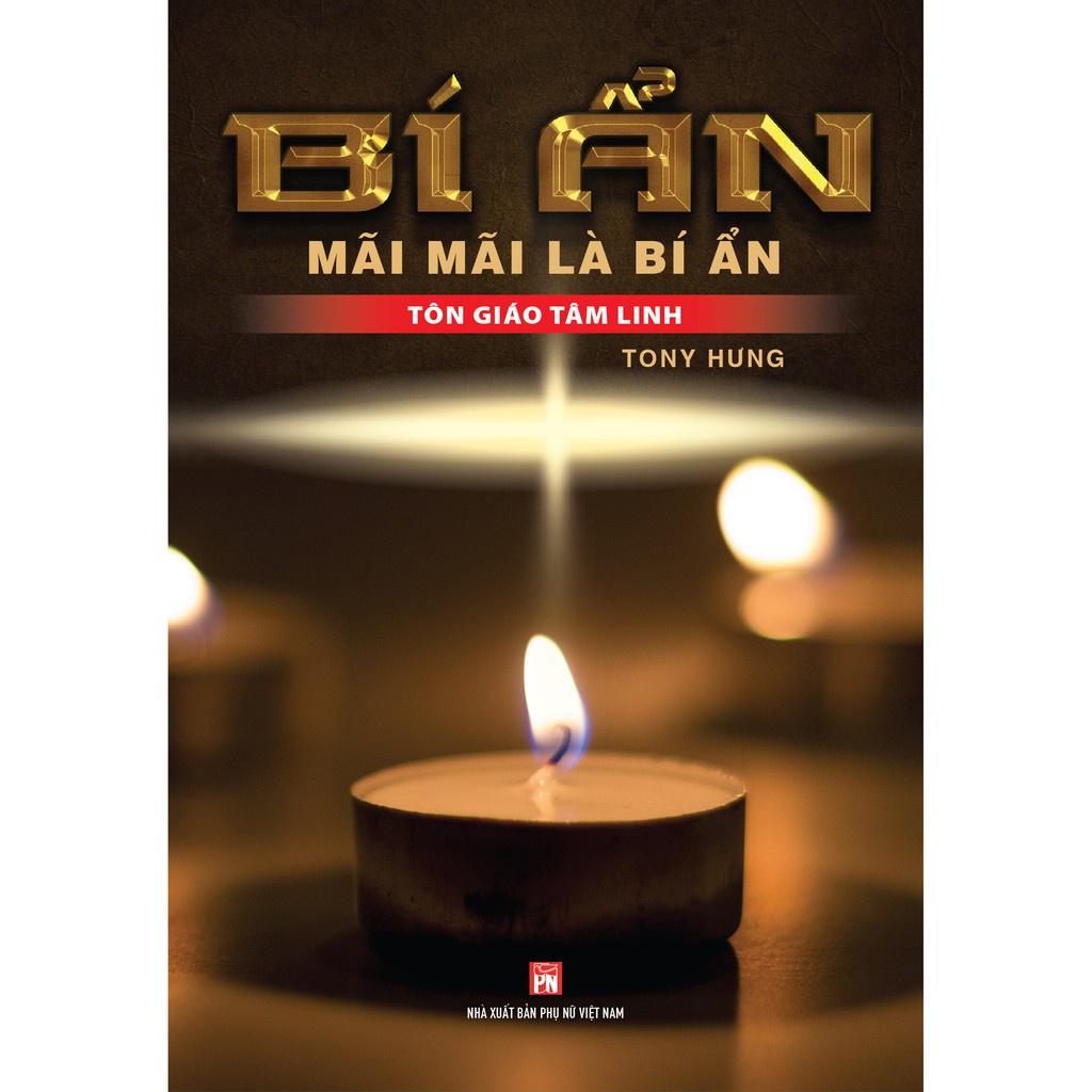 Bí Ẩn Mãi Mãi Là Bí Ẩn - Tôn Giáo Tâm Linh