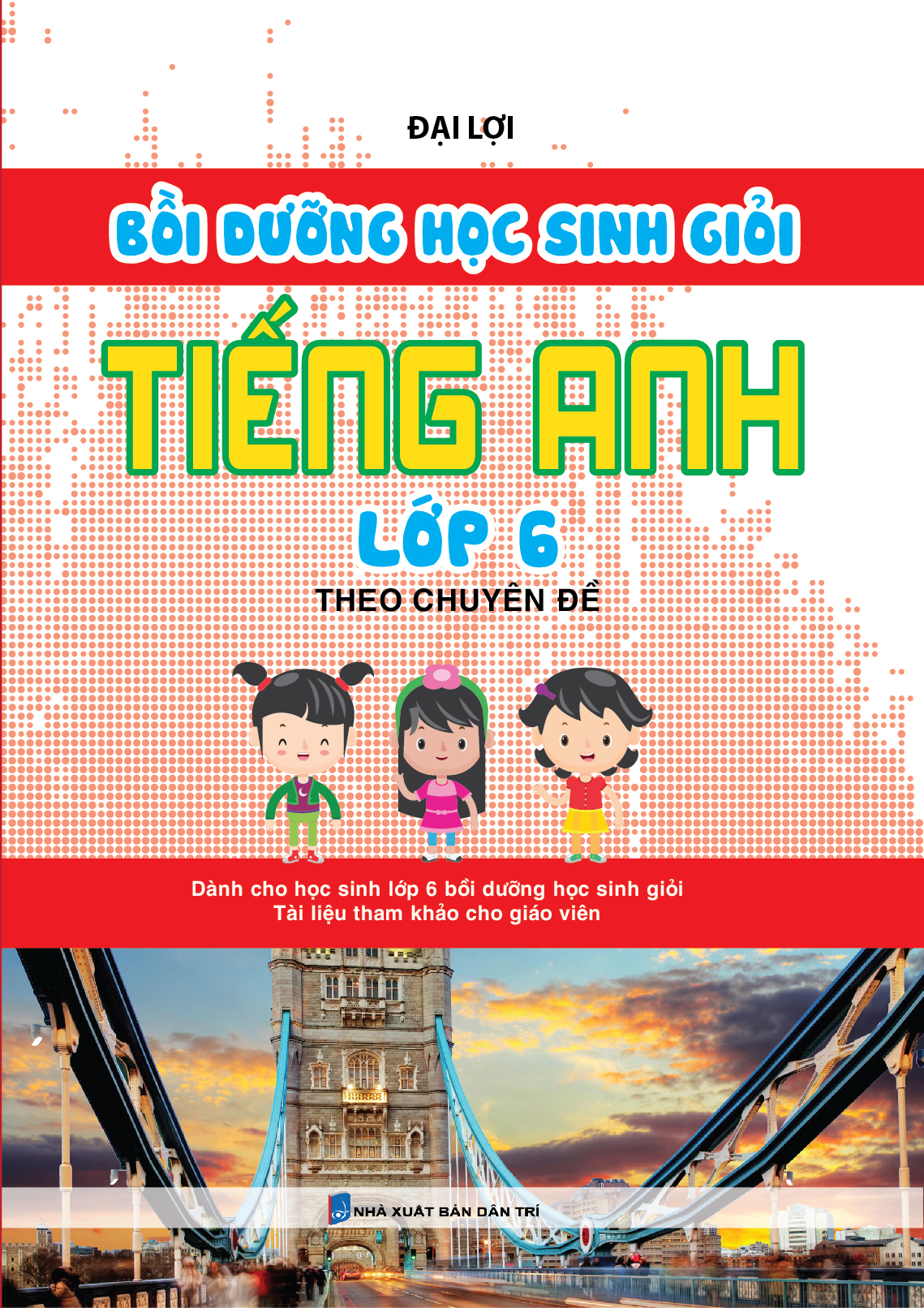 Bồi dưỡng học sinh giỏi tiếng anh lớp 6 theo chuyên đề