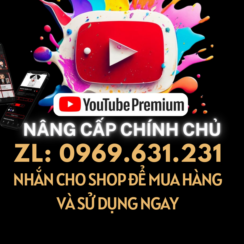 Youtube Premium NÂNG CẤP CHÍNH CHỦ UY TÍN Tài khoản phần mềm Bảo hành trong suốt thời gian sử dụng 6 tháng 