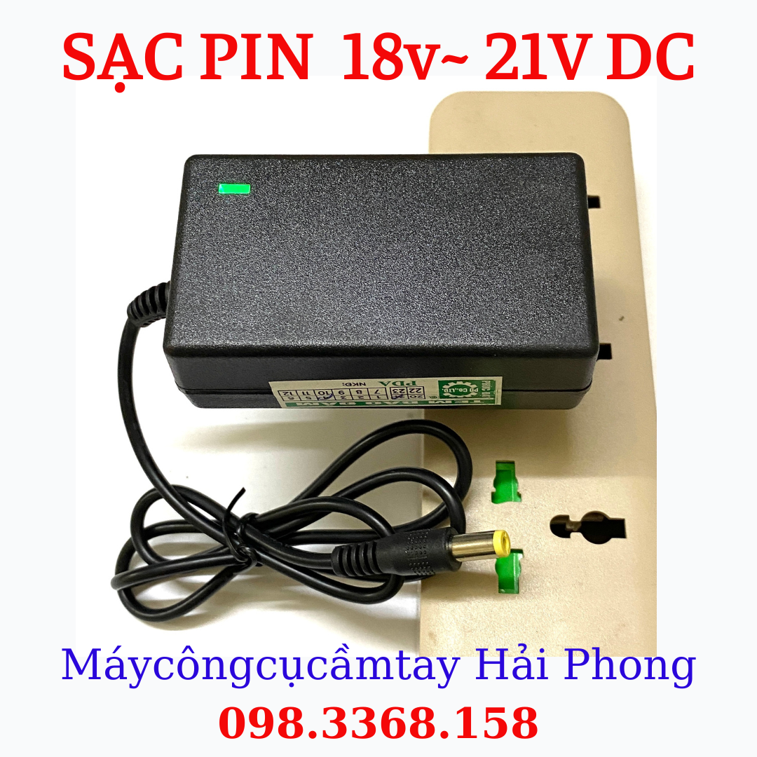 SẠC PIN 18V-21V / 48VF - SẠC PIN MÁY  KHOAN ,MÀI ,CƯA ,CẮT CỎ.....