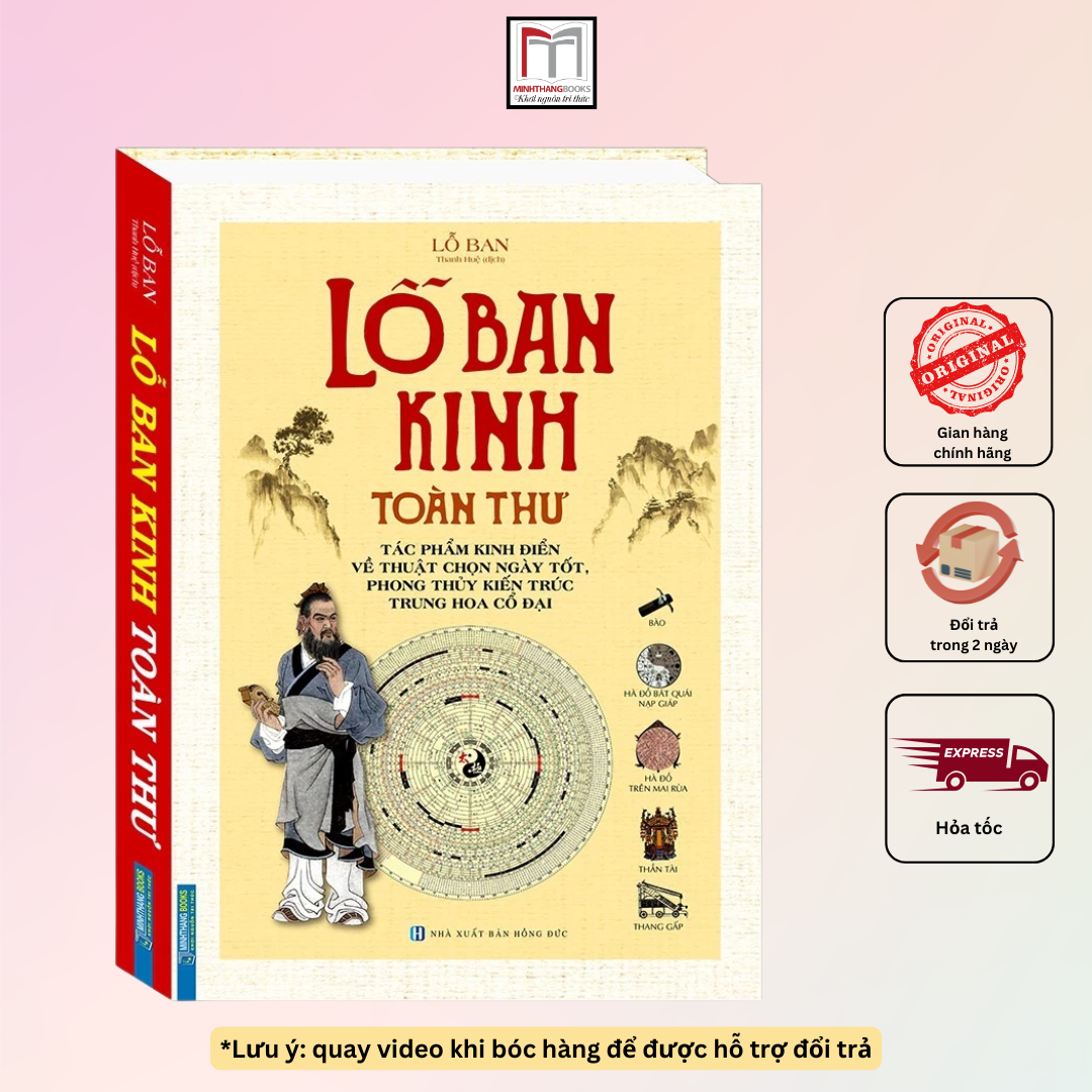 Sách - lỗ ban kinh toàn thư (tác phẩm kinh điển về thuật chọn ngày tốt, phong thuỷ kiến trúc trung hoa cổ đại)(bìa cứng)