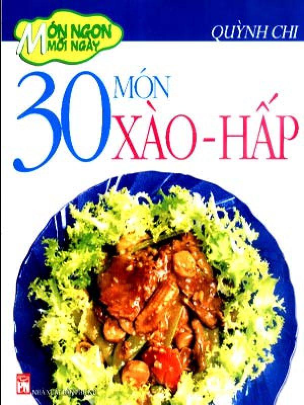 Món ngon mỗi ngày - 30 món xào - hấp - tái bản 09/2007