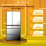 Tủ lạnh Hitachi Inverter 735 lít Multi Door R-ZX740KV X - GIAO TOÀN QUỐC - CHỈ MIỄN PHÍ HCM