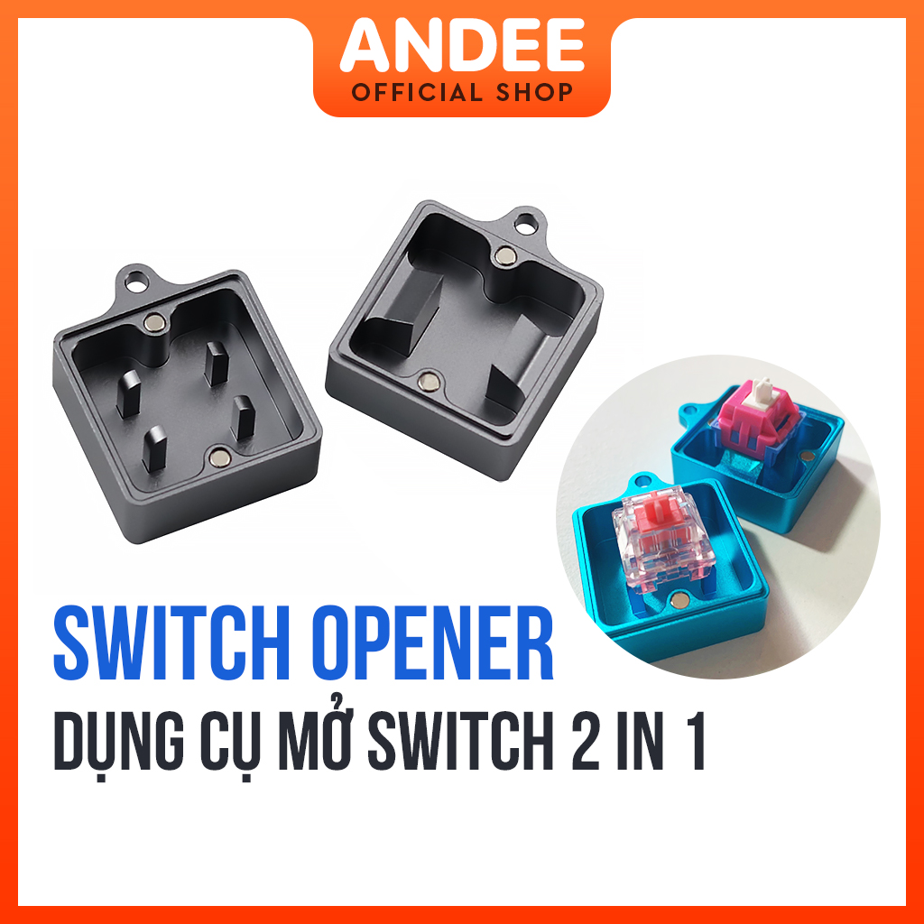 Switch opener dụng cụ mở switch 2 in 1 cho bàn phím cơ