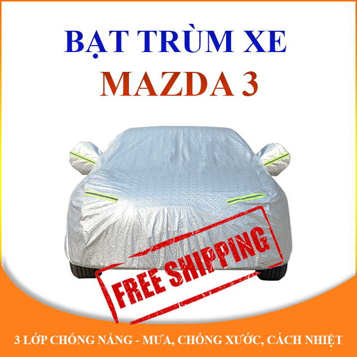 Bạt phủ xe ô tô 5 chỗ Mazda 3 cao cấp 3 lớp che nắng mưa không thấm nước bảo vệ xe chống trầy xước