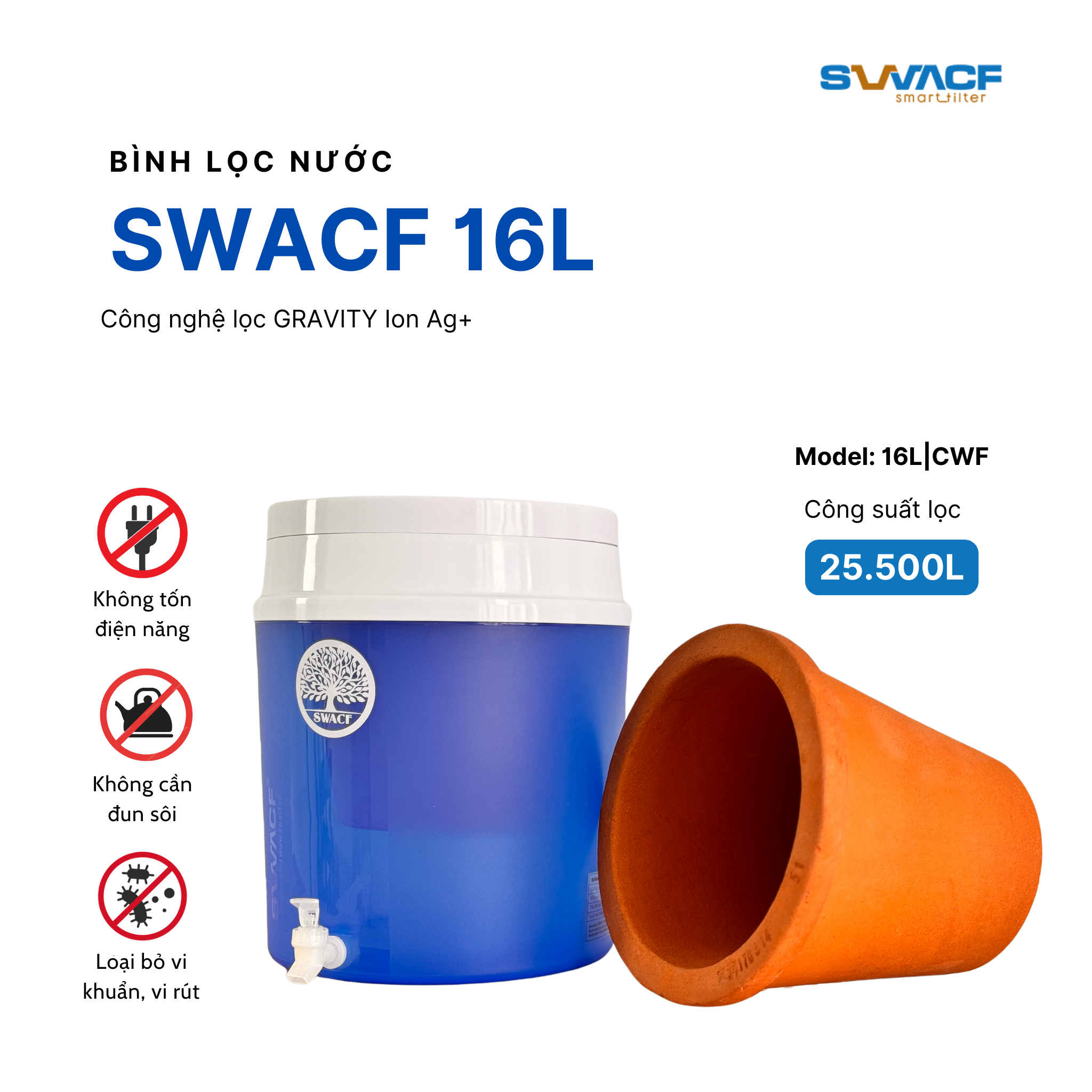 Bình lọc nước uống trực tiếp SWACF 16L | CWF Nano bạc, lõi lọc 7L, tốc độ lọc 2 - 4 lít/giờ, giữ khoáng thiết yếu - Công nghệ Mỹ