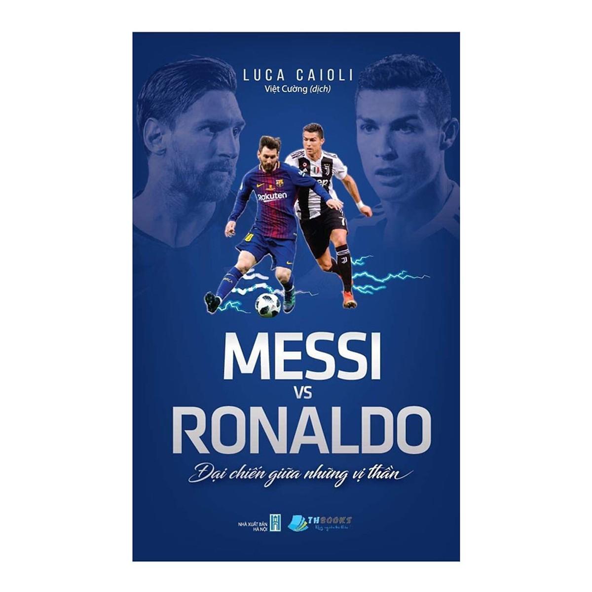 Messi vs ronaldo - đại chiến giữa những vị thần