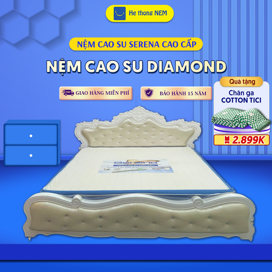 Nệm cao su non thiên nhiên êm ái, kháng khuẩn SERENA chính hãng Diamond dày 12cm, 17cm nhiều kích thước