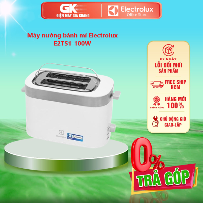 Máy nướng bánh mì electrolux e2ts1-100w - giao toàn quốc - freeship hcm