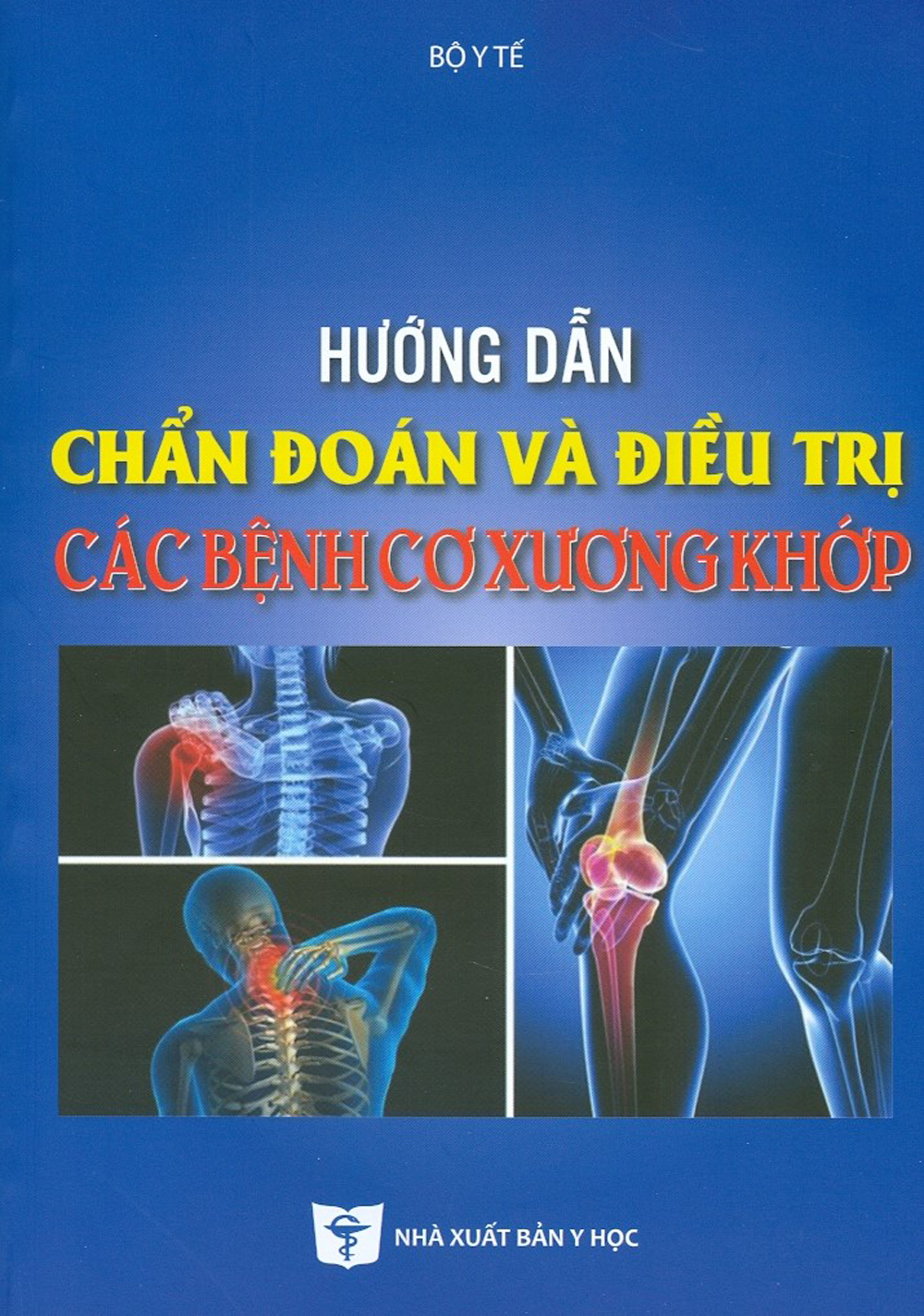 Hướng Dẫn Chẩn Đoán Và Điều Trị Các Bệnh Cơ Xương Khớp