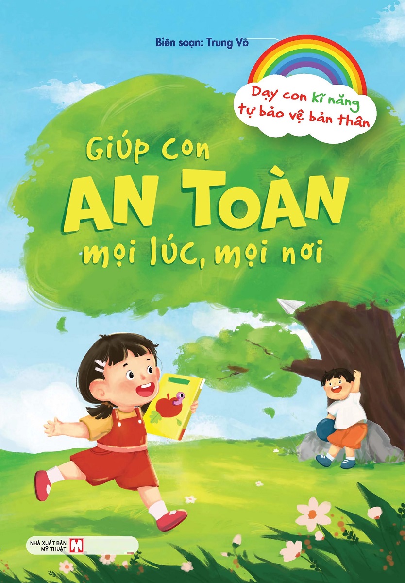 Dạy Con Kĩ Năng Tự Bảo Vệ Bản Thân: Giúp Con An Toàn Mọi Lúc, Mọi Nơi