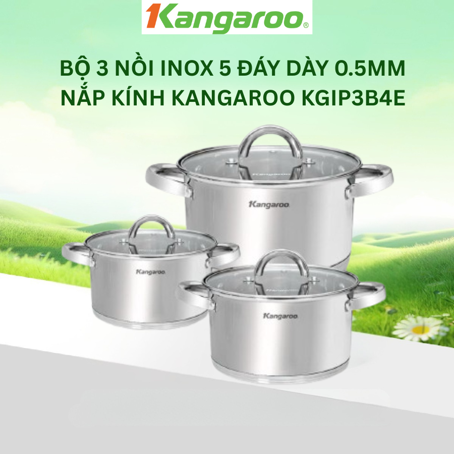 Bộ 3 nồi inox 5 đáy dày 0.5mm nắp kính Kangaroo KGIP3B4E