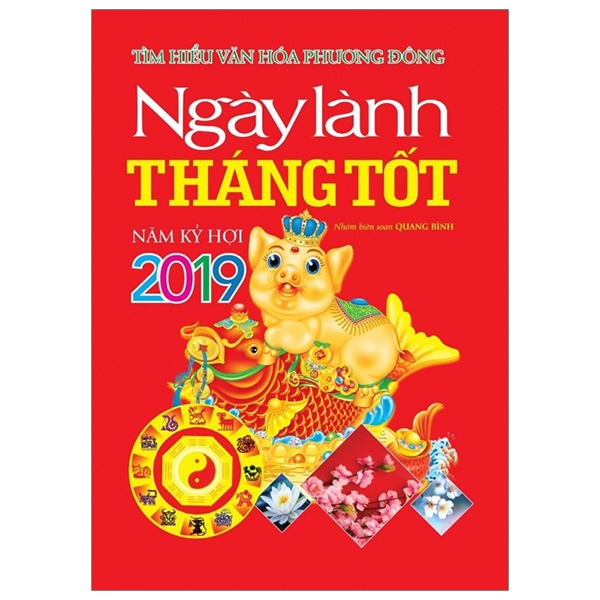 Fahasa - Tìm Hiểu Văn Hóa Phương Đông - Ngày Lành Tháng Tốt Năm Kỷ Hợi 2019