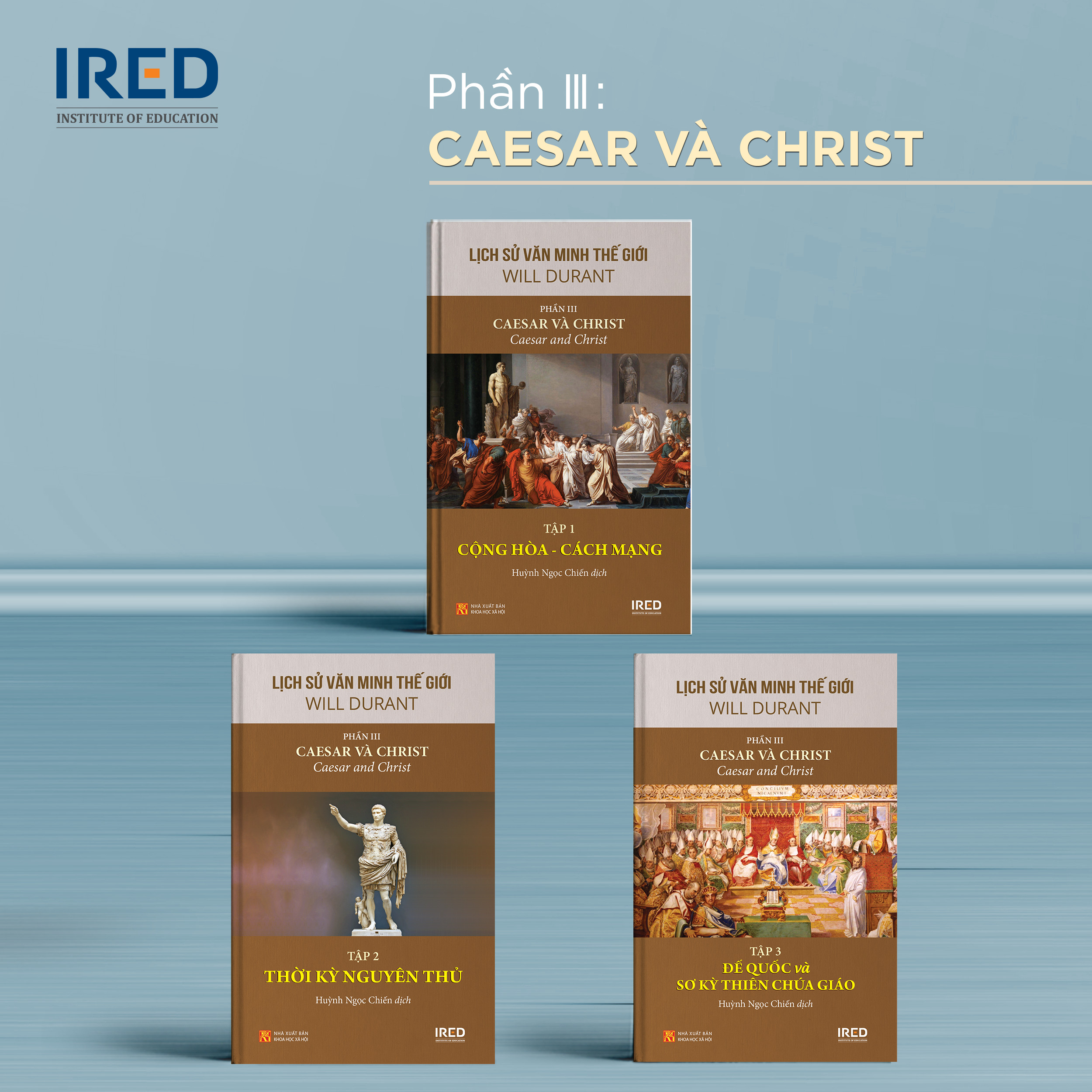 Lịch sử văn minh thế giới phần 3 : caesar và christ - will durant - ired books