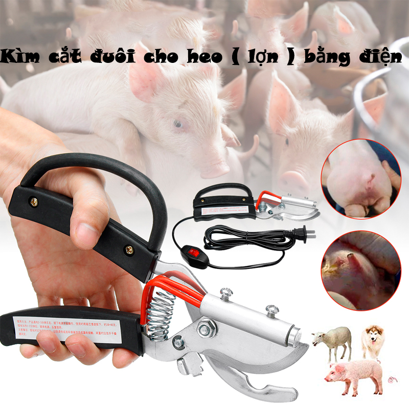 Kìm cắt đuôi cho heo chó mèo dê bằng điện, dụng cụ phụ kiện gia xúc và thú cưng