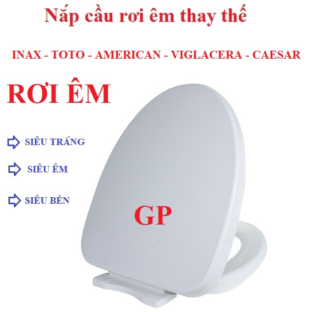 Nắp rơi êm cao cấp thay thế cho bồn cầu INAX, TOTO, CAESAR, AMERICAN, VIGRACERA, HC, THIÊN THANH, AM