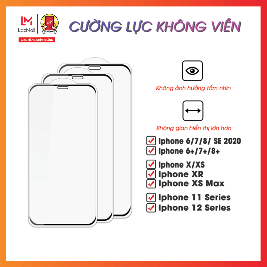 Miếng Dán Kính Cường Lực Không Viền iPhone 6 7 8 6Plus 7Plus 8Plus Plus X Xs XR Xs Max 11 11 Pro Max 12 13 Mini Pro Max không ảnh hưởng tầm nhìn full màn hình full keo Handtown