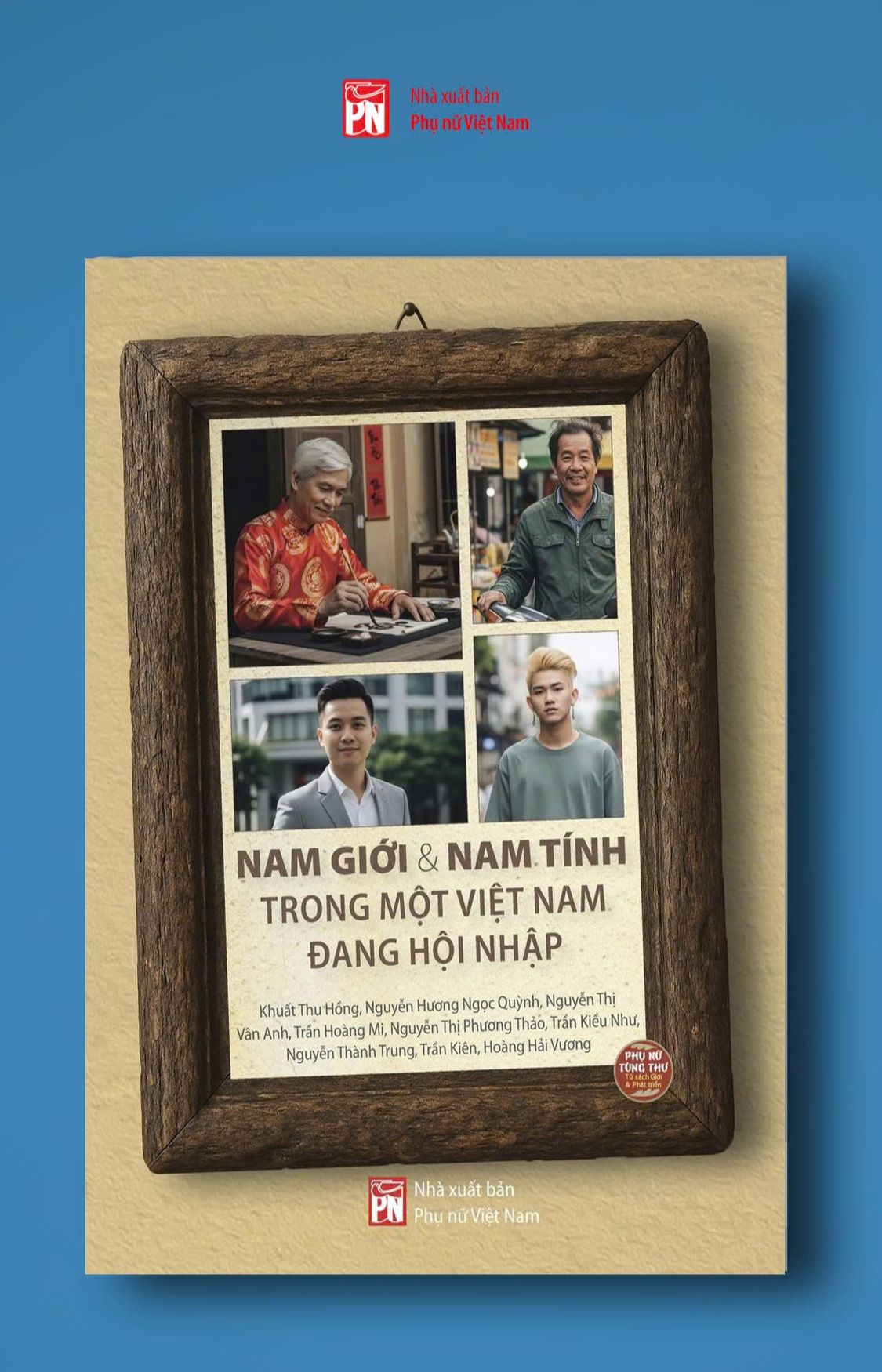 NAM GIỚI VÀ NAM TÍNH TRONG MỘT VIỆT NAM ĐANG HỘI NHẬP – Nhiều tác giả - NXB Phụ nữ Việt Nam