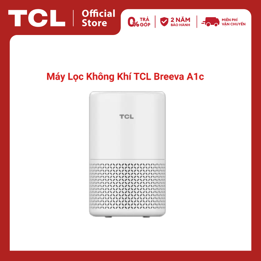  Máy Lọc Không Khí TCL Breeva A1c - Phòng 20m2Màn lọc 3 lớp HEPA H13 - Lọc bụi mịn 360 độ  99.97% 