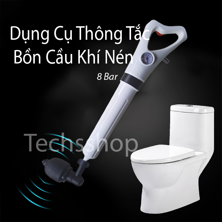 Dụng cụ chuyên dùng thông tắc bồn cầu, ống nước, chậu rửa bằng nén khí cao áp loại thường - Bồn cầu bị nghẹt - Máy thông tắc cống nghẹt - Máy thông tắc bồn cầu nghẹt