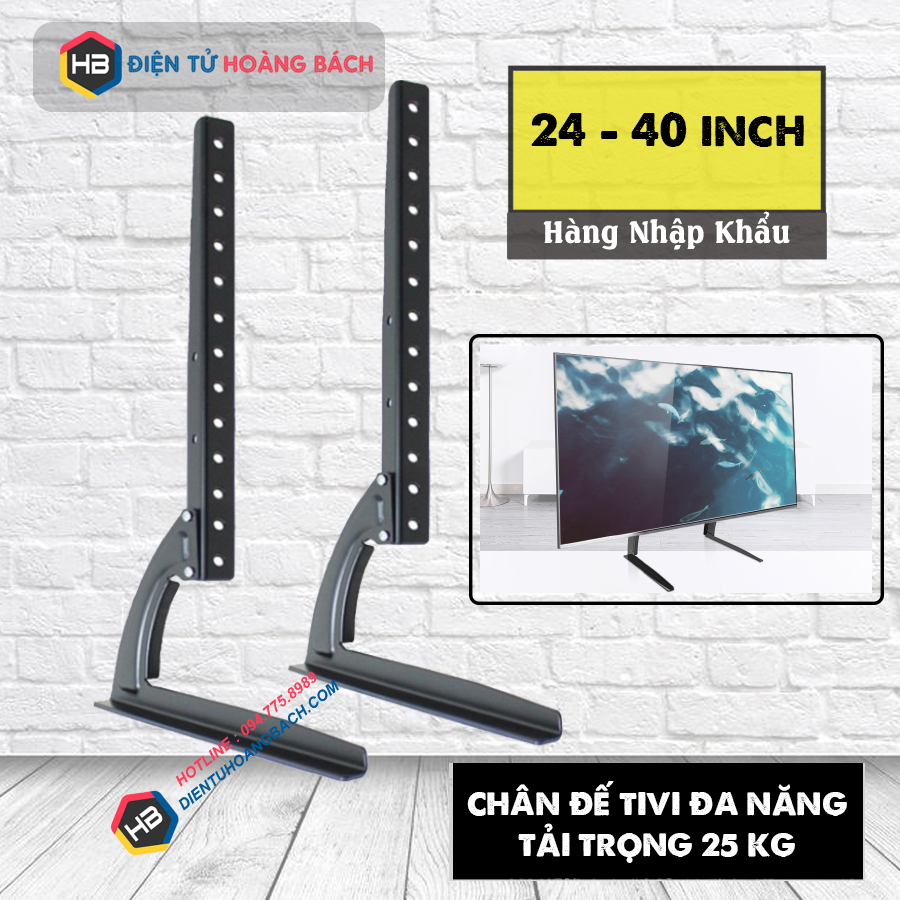 Chân đế tivi đa năng 24 - 40 inch - Tương thích các loại tivi