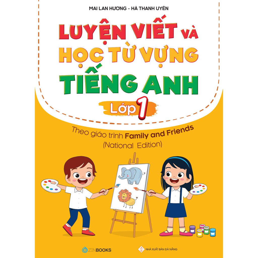 Luyện Viết Và Học Từ Vựng Tiếng Anh Lớp 1 (Theo Chương Trình Family And Friends - National Edition) - Tác giả: Mai Lan Hương, Hà Thanh Uyên