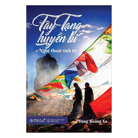 Tây Tạng huyền bí & Nghệ thuật sinh tử