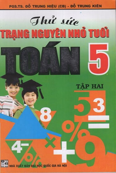 Fahasa - Thử Sức Trạng Nguyên Nhỏ Tuổi - Toán 5 - Tập 2