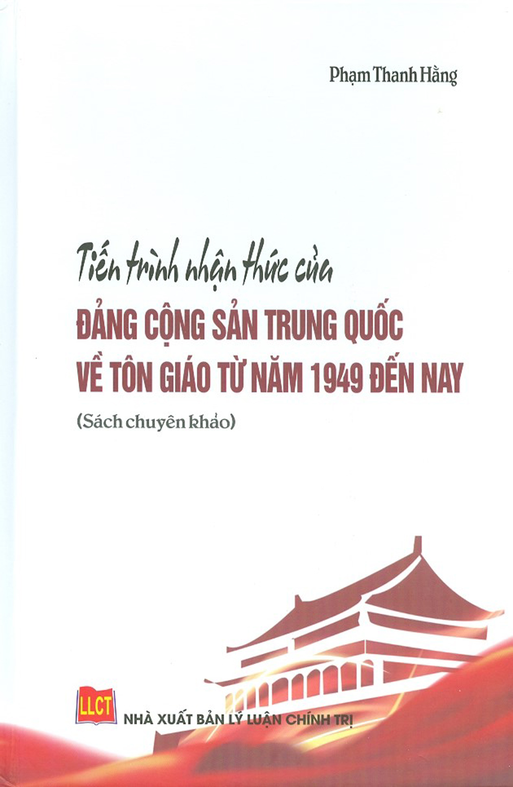 Tiến Trình Nhận Thức Của Đảng Cộng Sản Trung Quốc Về Tôn Giáo Từ Năm 1949 Đến Nay (Sách Chuyên Khảo)