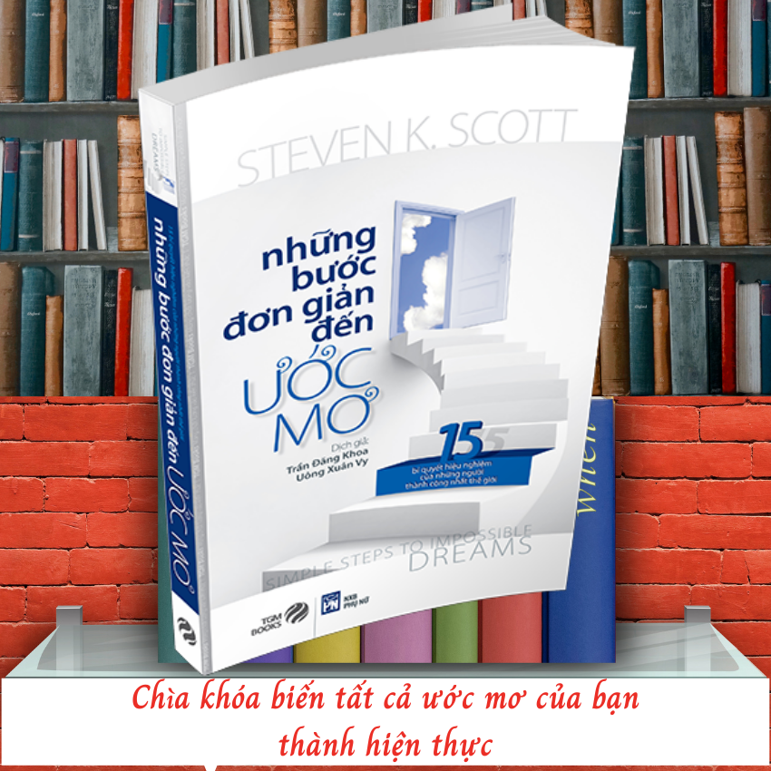 Những Bước Đơn Giản Đến Ước Mơ - TGM Books Sách hay nên đọc - Nghệ thuật sống, sách tạo động lực, sách truyền cảm hứng, sách phát triển bản thân