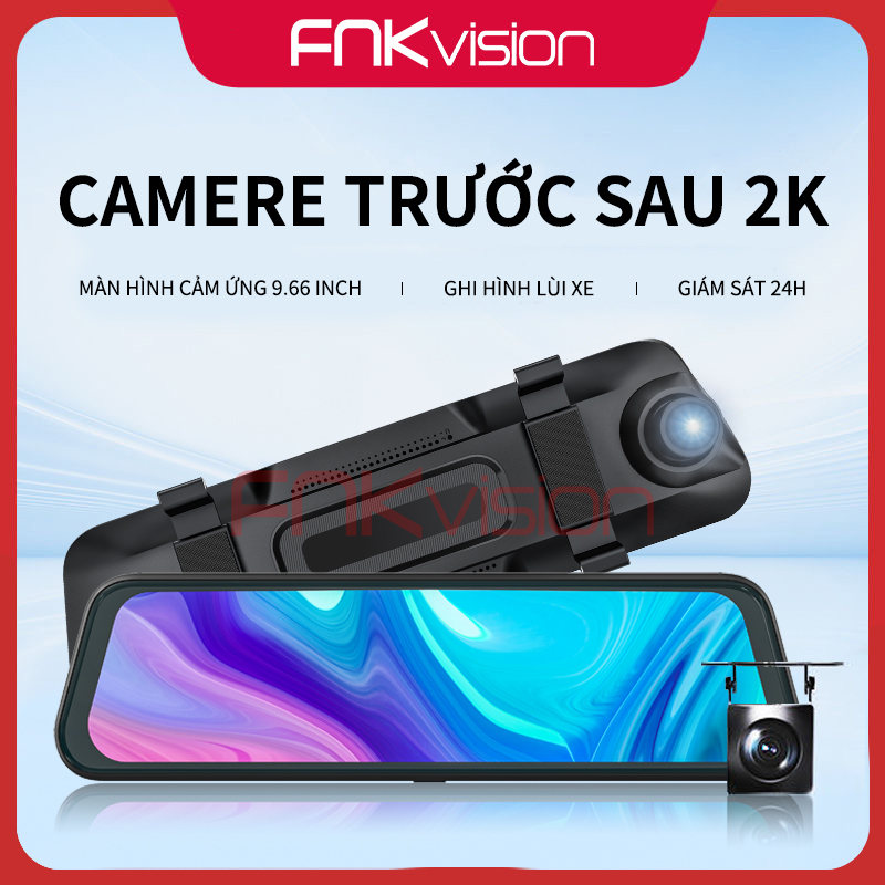 Camera hành trình xe hơi Fnkvision S6pro 2K rõ nét, ban đêm có màu, màn hình chạm 9.66 inch ghi hình trước sau