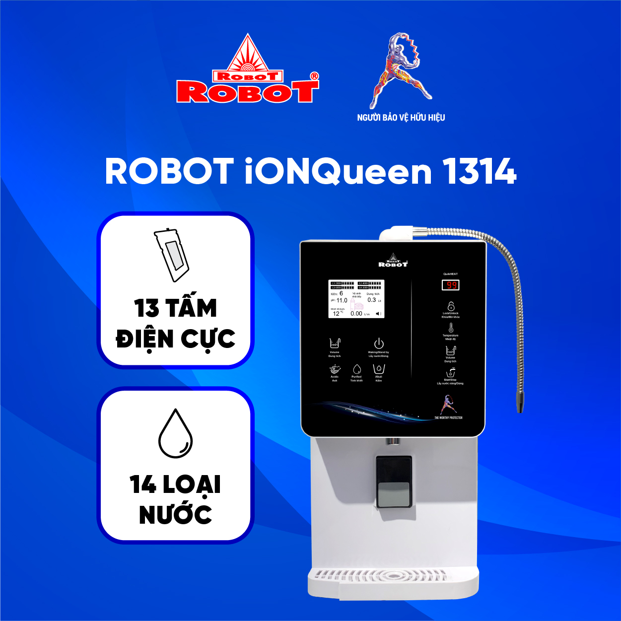 Máy Lọc Nước Điện Giải Ion Kiềm ROBOT iONQueen 1314 Chế Độ Nóng Nguội Lạnh - 13 Tấm Điện Cực Titanium Phủ Platinum