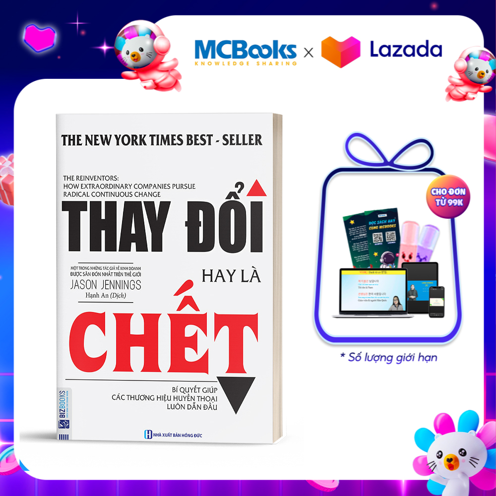Thay Đổi Hay Là Chết - Bí Quyết Giúp Các Thương Hiệu Huyền Thoại Luôn Dẫn Đầu - BizBooks