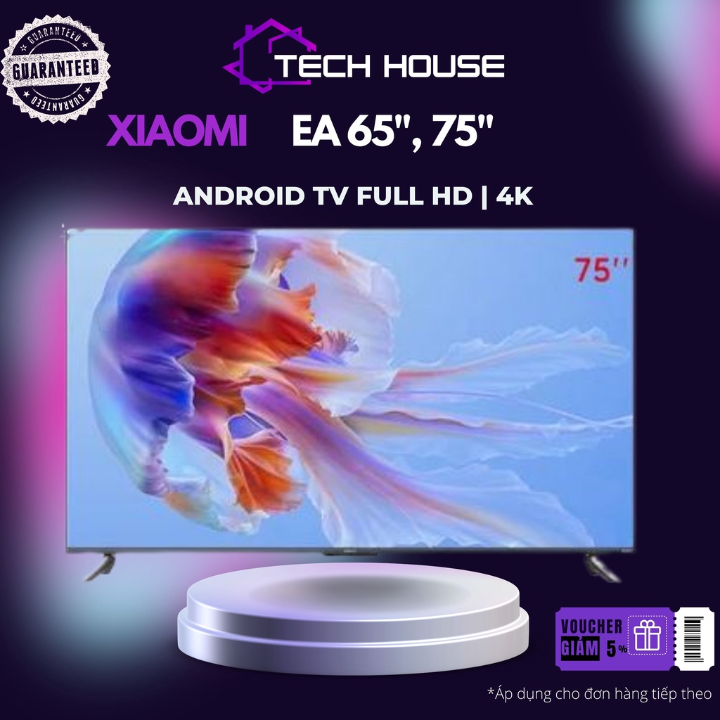 Tivi xiaomi ea màn hình full hd 65'', 75''