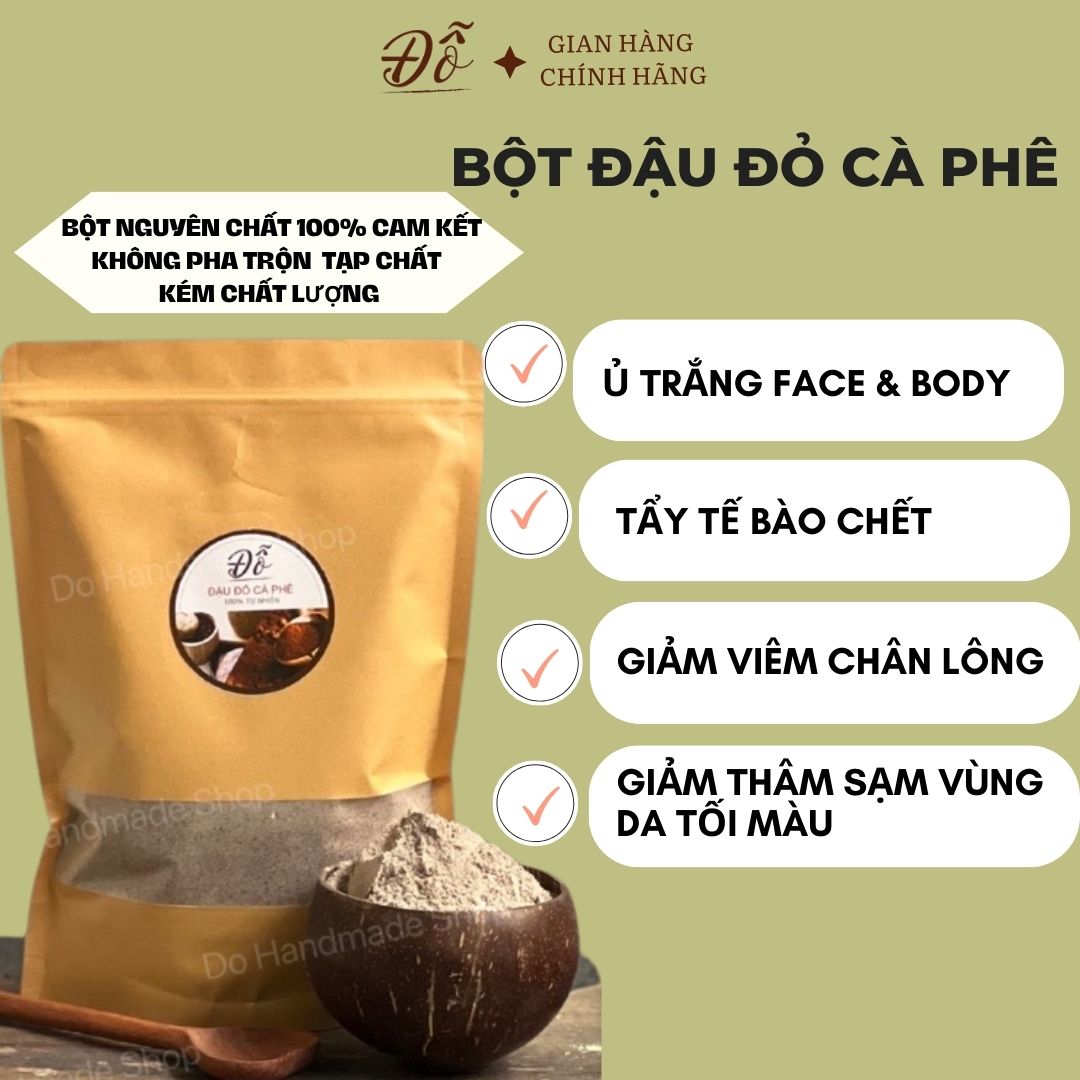 500G ; 1Kg bột đậu đỏ cà phê ủ trắng da body , face , giảm thâm sạm và mụn , tẩy tế bào chết Đỗ Shop