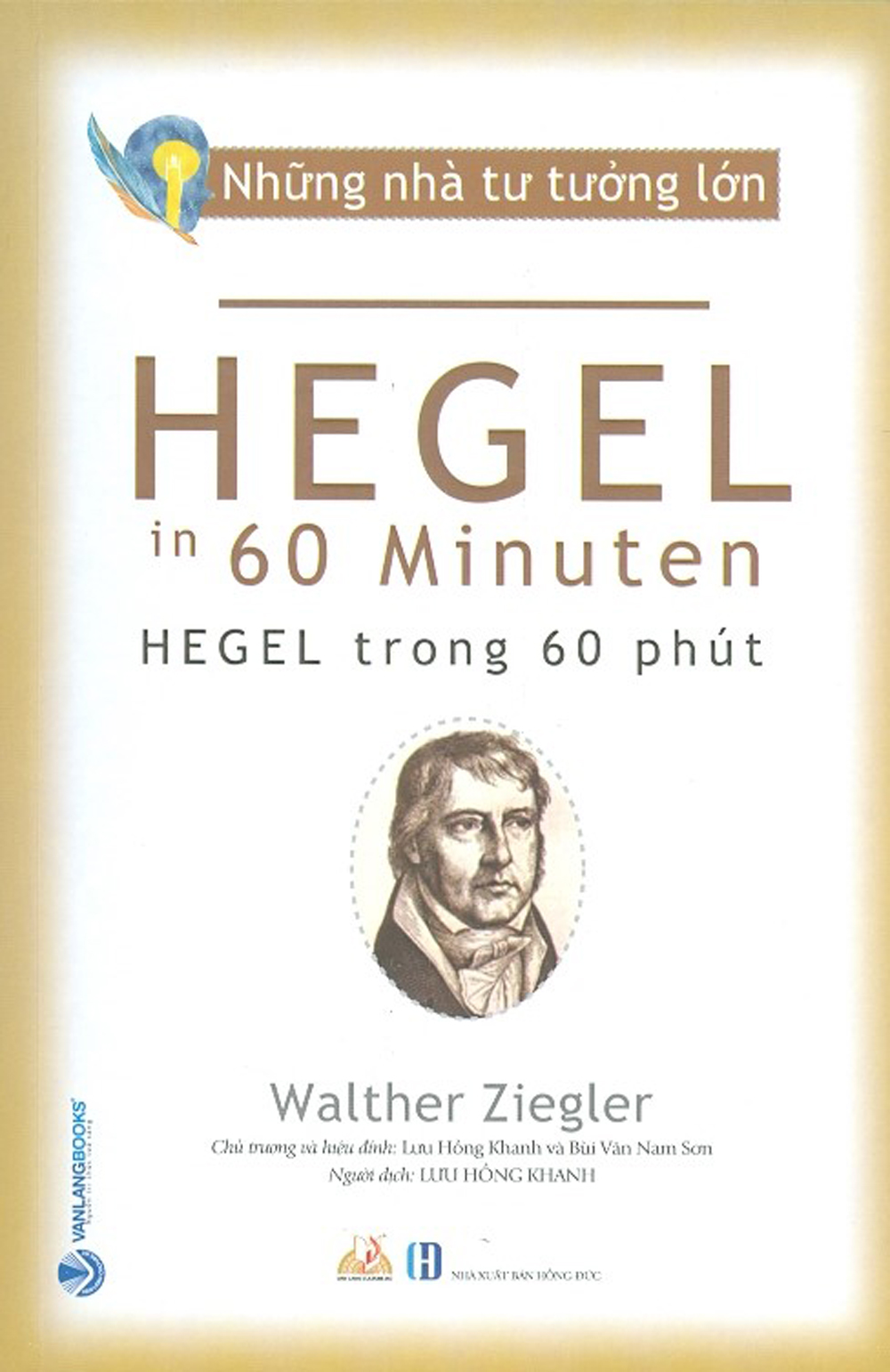 Những Nhà Tư Tưởng Lớn - Hegel Trong 60 Phút