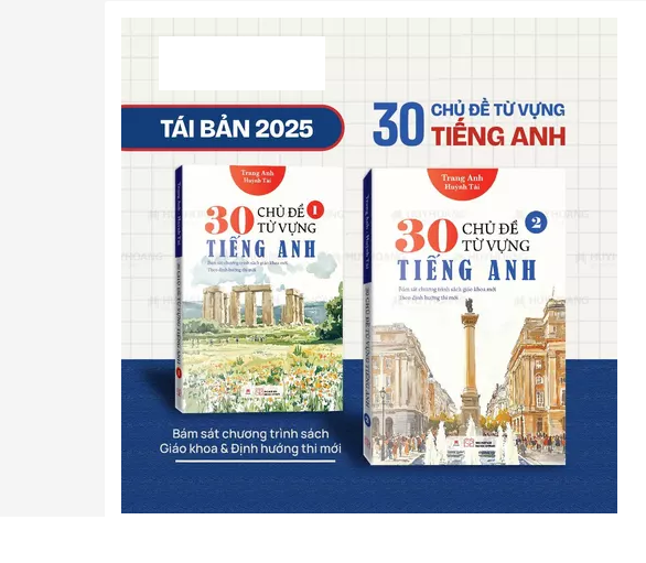 Sách 30 Chủ Đề Từ Vựng Tiếng Anh TB 2025, sách tiếng anh, sách tự ôn tiếng anh, cô Trang Anh