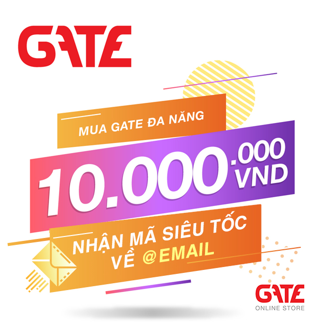[HCM]Thẻ GATE 10.000.000 - nhận mã SIÊU TỐC về EMAIL đăng ký