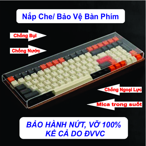 Nắp Che Bàn Phím bằng Mica, Nắp che bụi bàn phím cơ, Cover KeyBoard, Che Bụi, Nước, Bảo vệ Bàn phím máy tính đủ mọi layour, Mica trong suốt cứng cáp