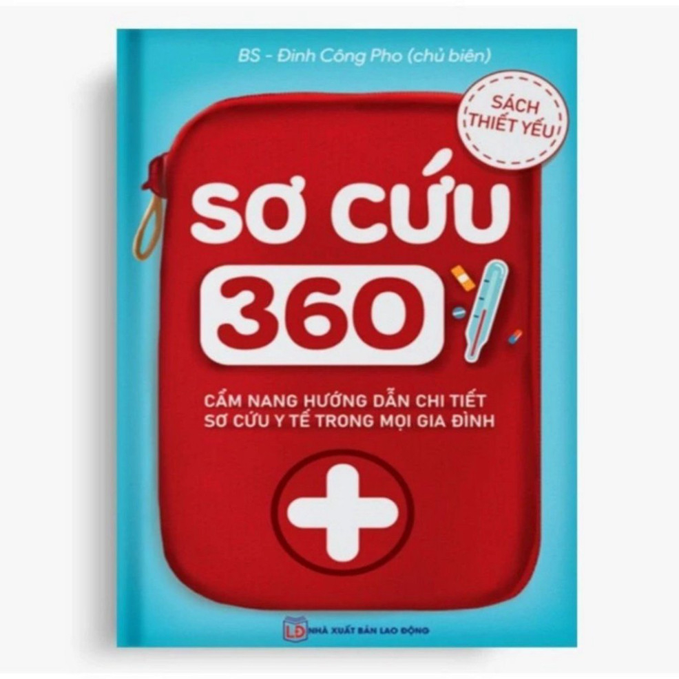  Sơ Cứu 360 - Cẩm nang cần thiết cho bản thân và mỗi gia đình 