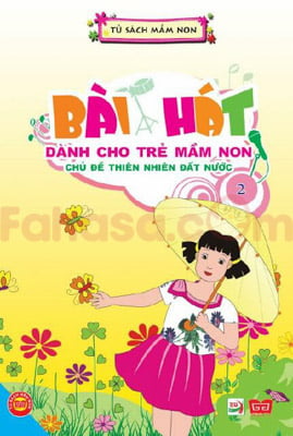 Fahasa - t2_chủ đề thiên nhiên đất nước_bài hát dành cho trẻ mầm non