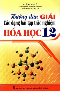 Fahasa - Hướng Dẫn Giải Các Dạng Bài Tập Trắc Nghiệm Hóa Học Lớp 12